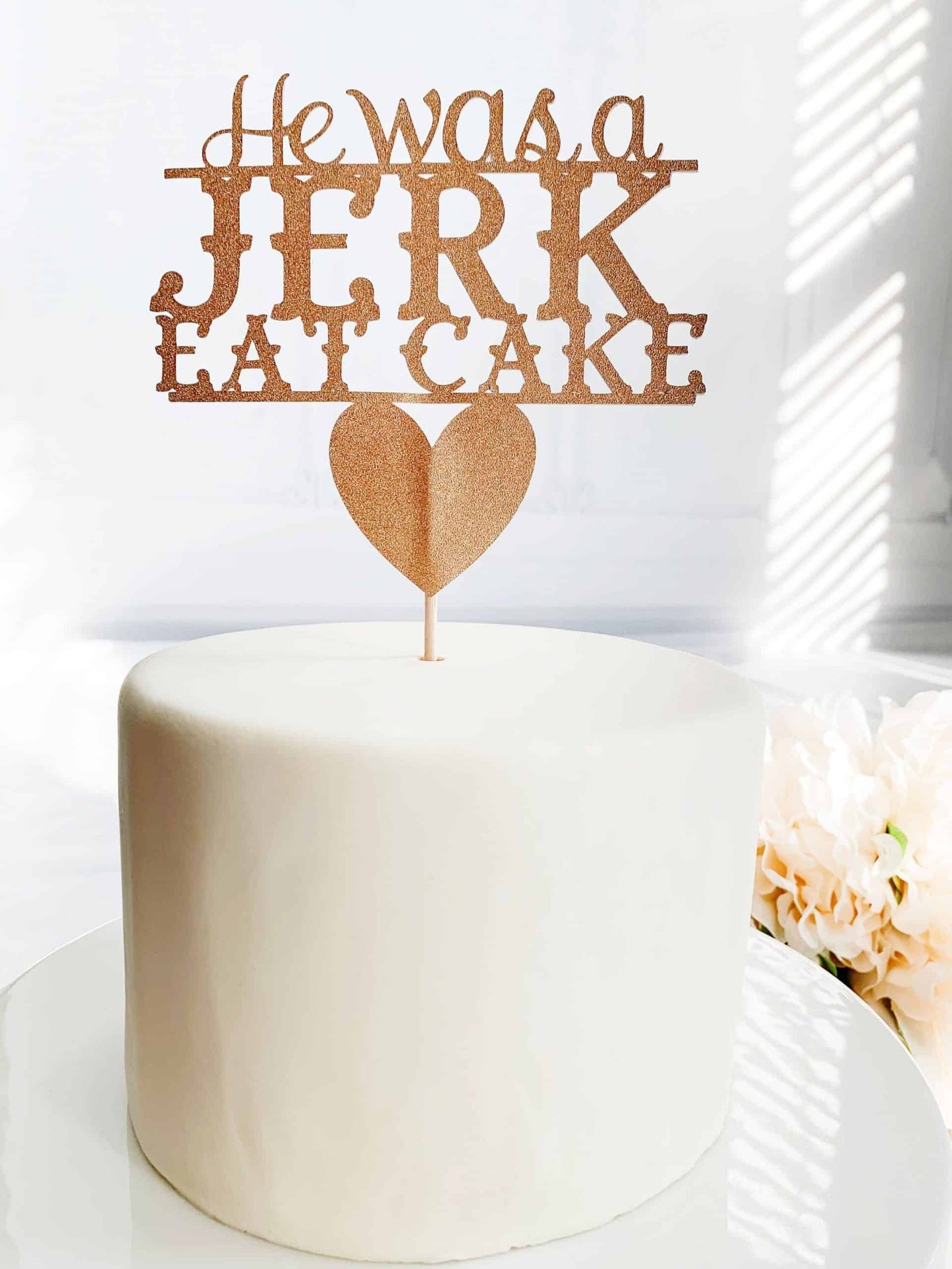 He Was Jerk Topper - Breakup Gift