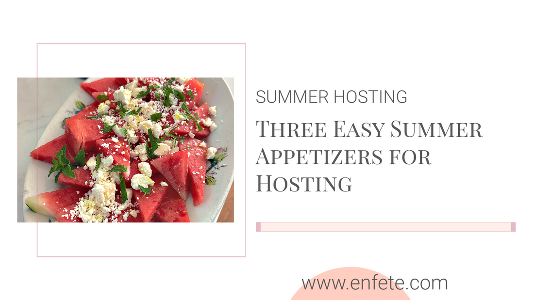 Three easy summer appetizers for hosting - featuring a watermelon feta and mint salad