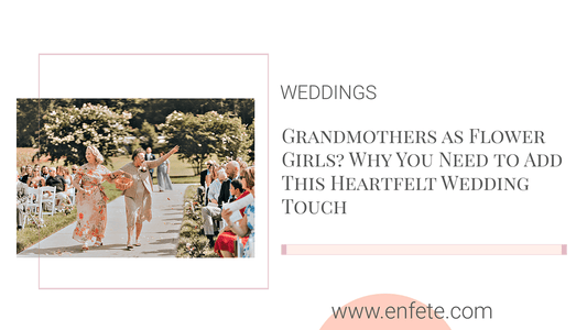 Grandmothers as Flower Girls? Why You Need to Add This Heartfelt Wedding Touch