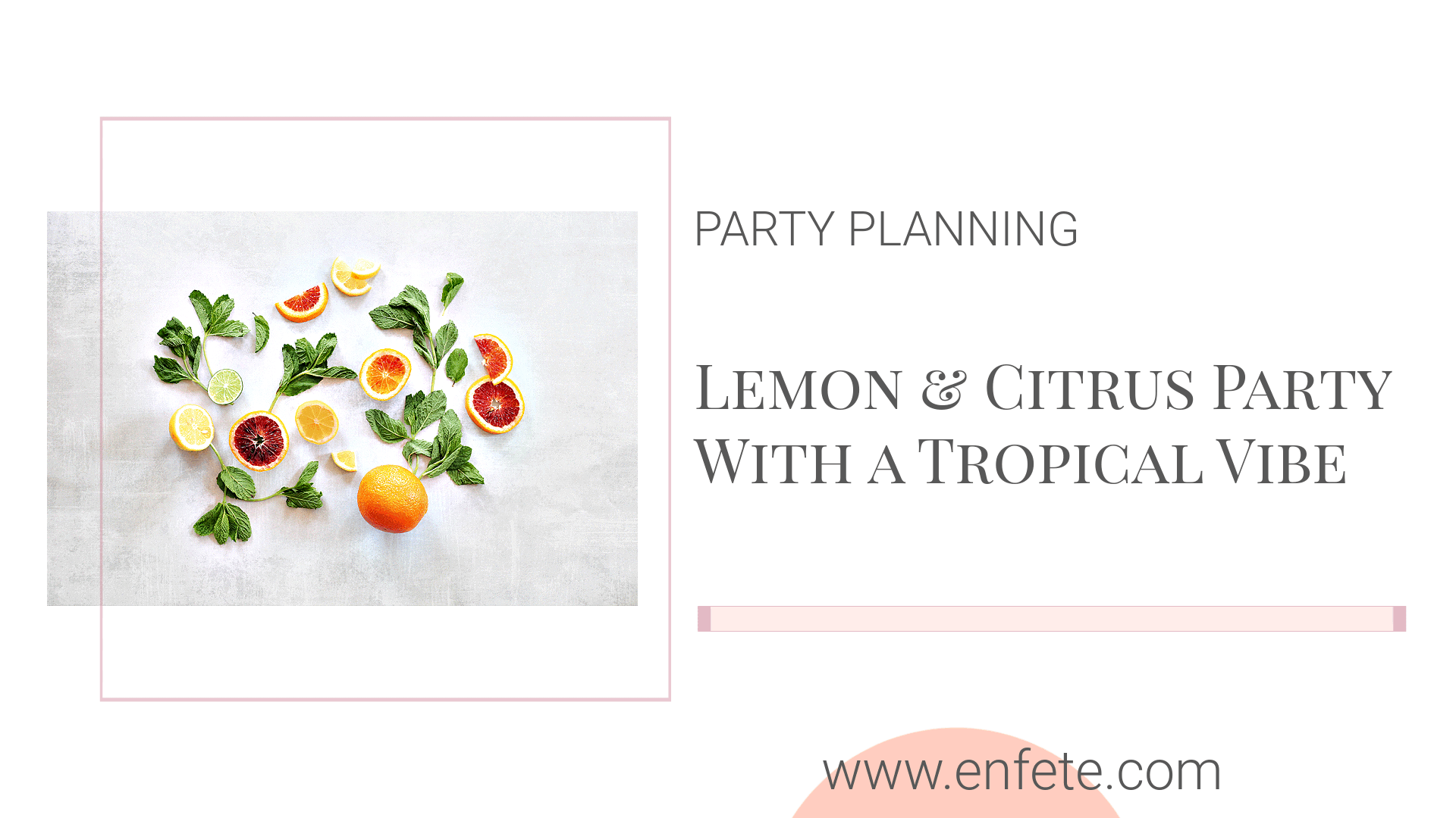 Lemon & Citrus Party with a Tropical Vibe – EnFete Party