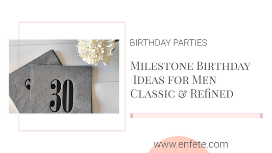 Milestone Birthday Ideas for Men