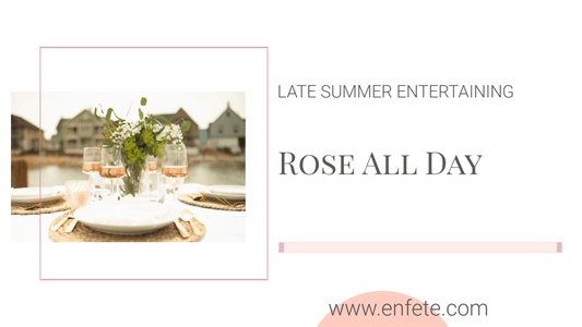 Rose All Day Blush Wine for Late Summer Entertaining