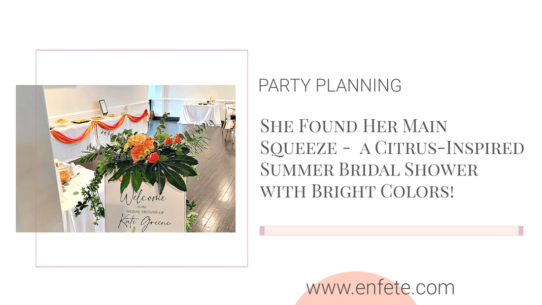 She Found Her Main Squeeze - Now Plan a Citrus-Inspired Summer Bridal Shower with Hot Pink, Orange, Lemon, and Bright Colors!