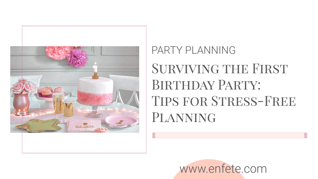 Surviving the first birthday party -tips for stress free planning.
