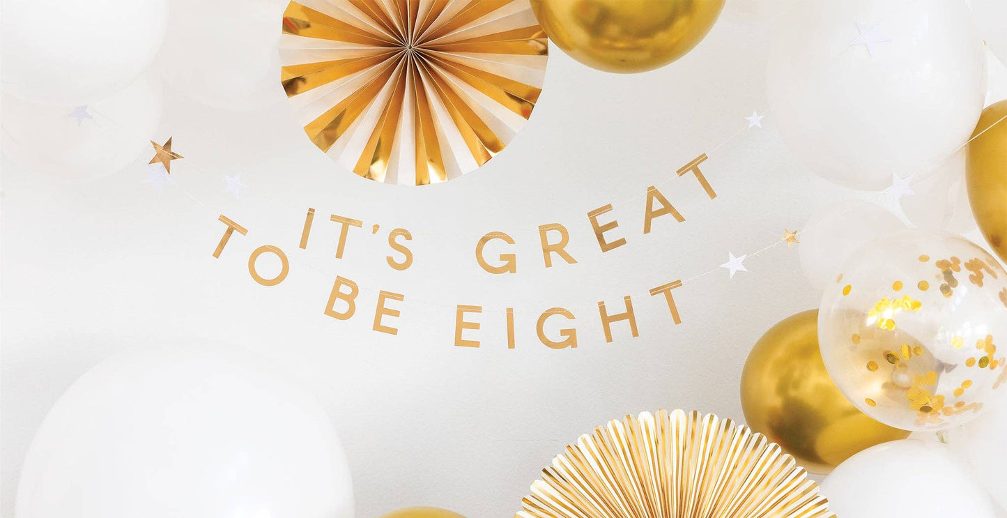 Great to be Eight - 8th Birthday Banner