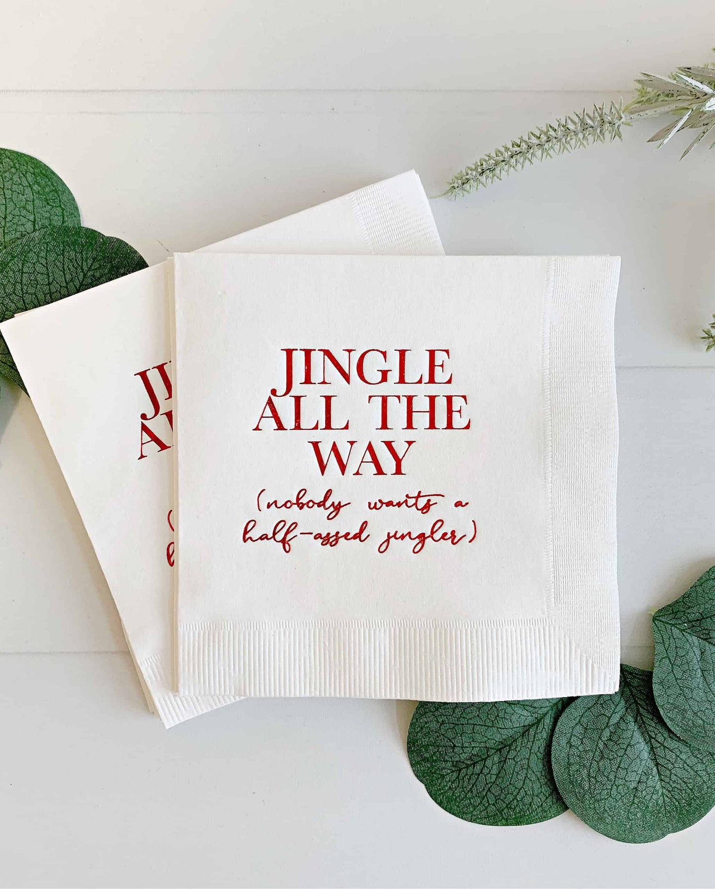 Jingle All the Way (Because Nobody Wants a Half-Assed Jingler) White & Red Cocktail Napkins