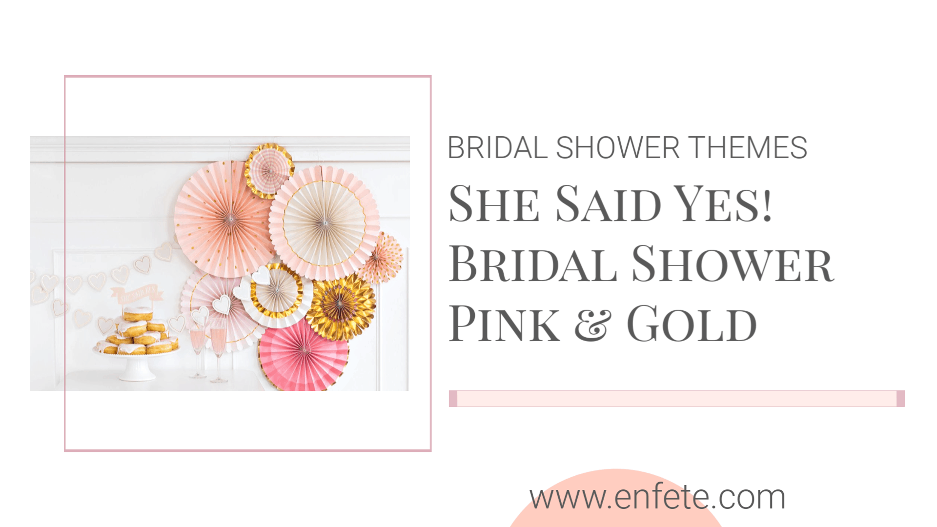 She Said Yes Bridal Shower Theme or Engagement Party in Pink and Gold - Boutique Party Supplies for a unique party theme