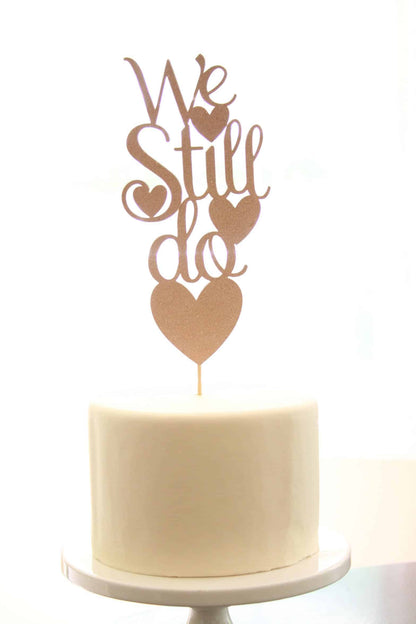 We Still Do Cake Topper