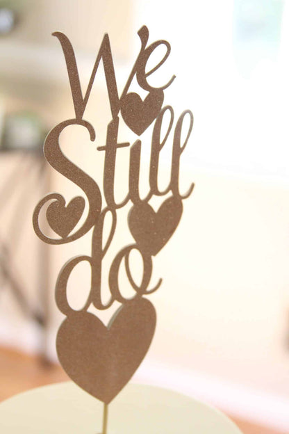 We Still Do Cake Topper